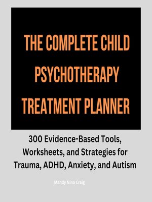 cover image of The Complete Child Psychotherapy Treatment Planner
